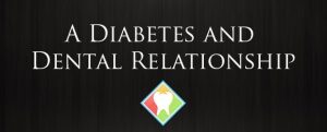 Diabetes and Dental Relationship